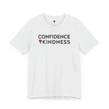 Load image into Gallery viewer, Confidence + Kindness